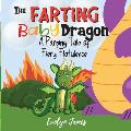 The Farting Baby Dragon: A Parping Tale of Fiery Flatulence