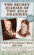 The Secret Diaries of Two Auld Grannies: A Tale of Two Farmer's Wives 1882-1944