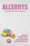 Allsorts: A Lockdown Writing Collection