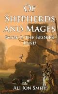 Of Shepherds and Mages Book 2: The Broken Land