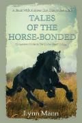 Tales Of The Horse-Bonded: Companion Stories to The Horses Know Trilogy
