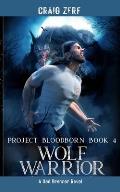 Project Bloodborn - Book 4 WOLF WARRIOR