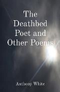 The Deathbed Poet and Other Poems