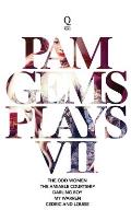 Pam Gems Plays 7