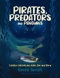 Pirates, Predators and Penguins: Further Adventures With Zak and Rory