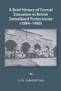 A Brief History of Formal Education in British Somaliland Protectorate (1884-1960)