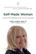 Self-Made Woman: A Story of Struggle, Survival and Success