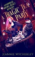 A Tragic Tea Party: A paranormal detective mystery set in London's underworld