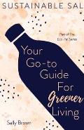 Sustainable Sal - Your Go-To Guide For Greener Living: Tips and Advice For A More Sustainable and Eco-Conscious Lifestyle