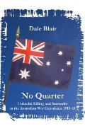 No Quarter: Unlawful Killing and Surrender in the Australian War Experience 1915-1918