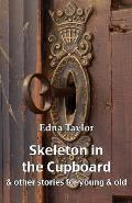 Skeleton in the Cupboard: & other stories for young & old