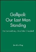 Gallipoli: Our Last Man Standing: The Extraordinary Life of Alec Campbell