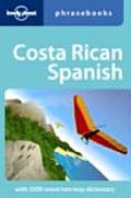 Lonely Planet Costa Rican Spanish Phrasebook 2nd Edition