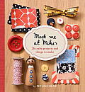 Meet Me at Mikes 26 Crafty Projects & Things to Make