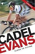 Cadel Evans Close to Flying