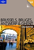 Lonely Planet Brussels Bruges Antwerp & Ghent Encounter With Pull Out Map