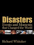 Disasters Events & Moments That Changed the World