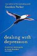 Dealing with Depression A Commonsense Guide to Mood Disorders
