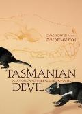 Tasmanian Devil A Unique & Threatened Animal