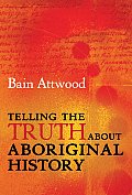 Telling the Truth about Aboriginal History