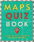 Maps Quiz Book Brain Teasers for Map Lovers the World Over