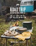 Road Trip Cooking The Best Recipes for Your Campfire Stove or Barbecue