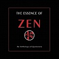 Essence Of Zen An Anthology Of Quotation