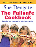 The Failsafe Cookbook: Reducing Food Chemicals for Calm, Happy Families