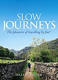 Slow Journeys The Pleasures of Travelling By Foot