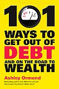 101 Ways to Get Out of Debt and on the Road to Wealth