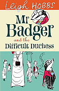 Mr Badger & the Difficult Duchess