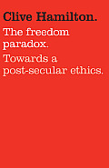The Freedom Paradox: Towards a Post-Secular Ethics