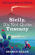 Sicily, It's Not Quite Tuscany