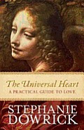 The Universal Heart: A Practical Guide to Love