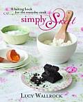 Simply Sweet A Baking Book for the Everyday Cook