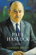 Paul Hasluck: A Life