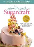 Ultimate Guide to Sugarcraft Nicholas Lodge Et Al