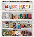 Make Hey While the Sun Shines 25 Crafty Projects & Recipes