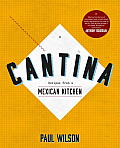 Cantina Recipes from a Mexican Kitchen