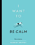 I Want to be Calm How to De Stress