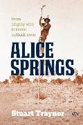 Alice Springs: From singing wire to iconic outback town