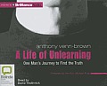 A Life of Unlearning: One Man's Journey to Find the Truth