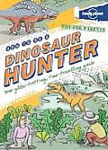 Not for Parents How to Be a Dinosaur Hunter