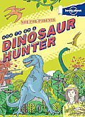 Lonely Planet Not For Parents How to be a Dinosaur Hunter