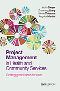 Project Management In Health & Community Services Getting Good Ideas To Work