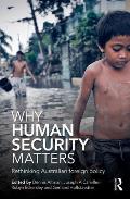 Why Human Security Matters: Rethinking Australian foreign policy