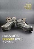 Recovering Convict Lives: A Historical Archaeology of the Port Arthur Penitentiary