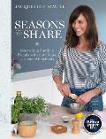 Seasons to Share Nourishing family & friends with nutritious seasonal wholefood