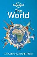 Lonely Planet the World A Travellers Guide to the Planet 1st Edition