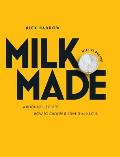 Milk Made: A Book About Cheese: How to Choose It, Serve It and Eat It